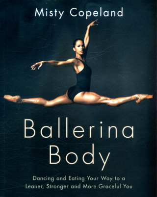 Könyv Ballerina Body Misty Copeland