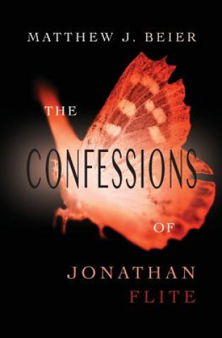 Kniha Confessions of Jonathan Flite Matthew J Beier