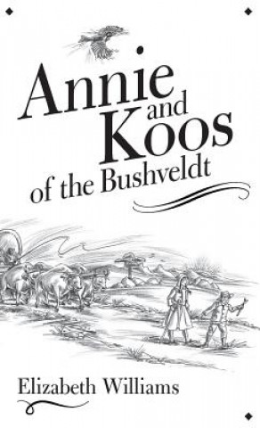 Kniha Annie and Koos of the Bushveldt ELIZABETH WILLIAMS