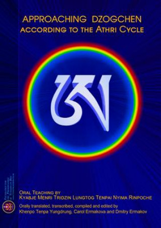 Kniha Approaching Dzogchen According to the Athri Cycle Lungtog Tenpai Nyima Kyabje Menri Tridzin