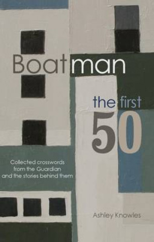 Carte Boatman - The First 50 Ashley Knowles