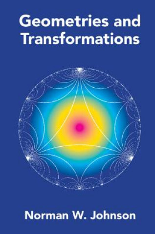 Knjiga Geometries and Transformations Norman W. Johnson
