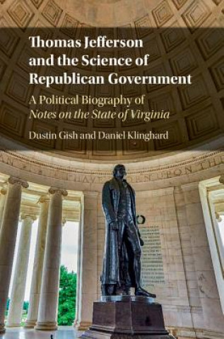 Kniha Thomas Jefferson and the Science of Republican Government KLINGHARD  DANIEL