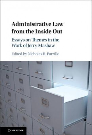 Книга Administrative Law from the Inside Out EDITED BY NICHOLAS P