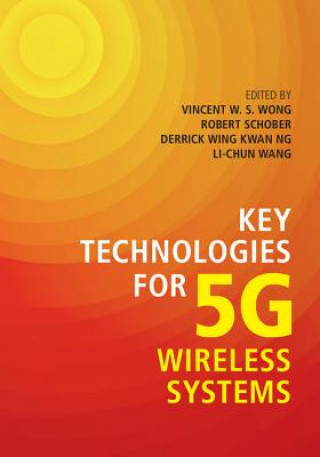 Könyv Key Technologies for 5G Wireless Systems Vincent W S Wong