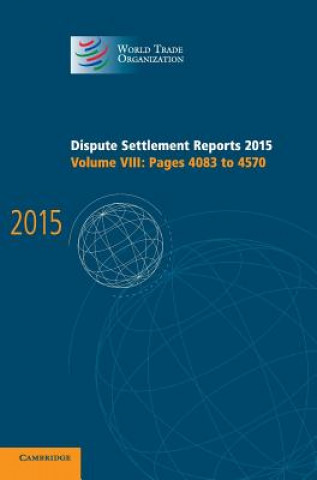 Buch Dispute Settlement Reports 2015: Volume 8, Pages 4083-4570 World Trade Organization