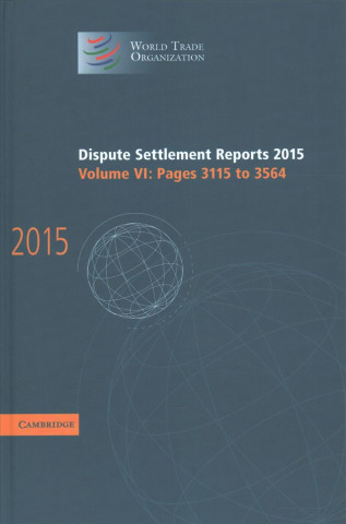 Kniha Dispute Settlement Reports 2015: Volume 6, Pages 3115-3564 World Trade Organization