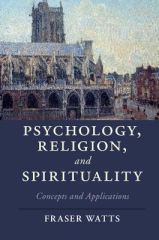 Carte Psychology, Religion, and Spirituality Revd. Dr. Fraser Watts