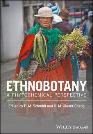 Kniha Ethnobotany - A Phytochemical Perspective Barbara M. Schmidt