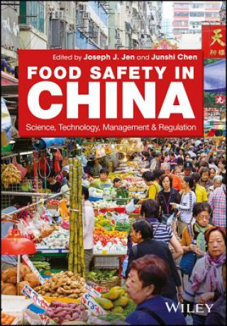 Könyv Food Safety in China - Science, Technology, Management and Regulation Joseph Jwu-Shan Jen
