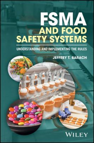 Könyv FSMA and Food Safety Systems - Understanding and Implementing the Rules Jeffrey T. Barach