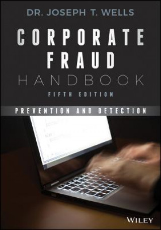 Книга Corporate Fraud Handbook, Fifth Edition - Prevention and Detection Joseph T. Wells