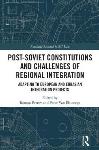 Kniha Post-Soviet Constitutions and Challenges of Regional Integration 