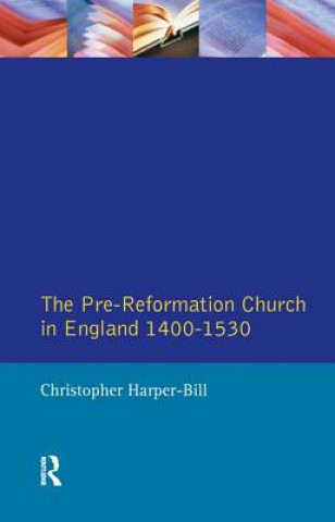 Buch Pre-Reformation Church in England 1400-1530 HARPER BILL