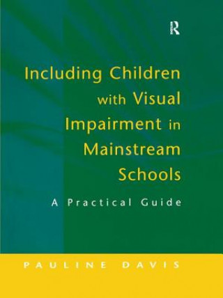 Kniha Including Children with Visual Impairment in Mainstream Schools Davis