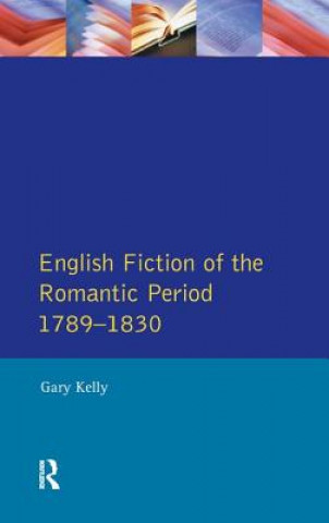 Kniha English Fiction of the Romantic Period 1789-1830 KELLY