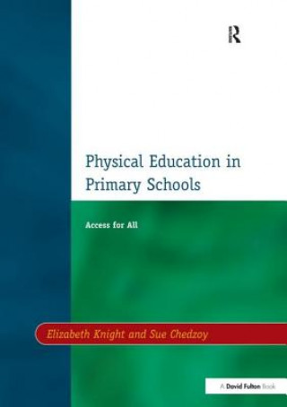 Kniha Physical Education in Primary Schools KNIGHT