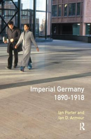 Kniha Imperial Germany 1890 - 1918 PORTER