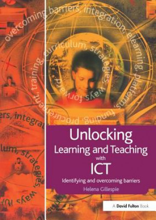 Kniha Unlocking Learning and Teaching with ICT GILLESPIE