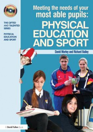 Kniha Meeting the Needs of Your Most Able Pupils in Physical Education & Sport MORLEY