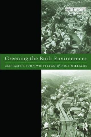 Kniha Greening the Built Environment Smith
