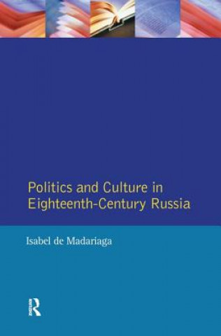 Książka Politics and Culture in Eighteenth-Century Russia MADARIAGA