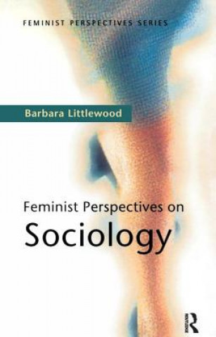 Könyv Feminist Perspectives on Sociology LITTLEWOOD