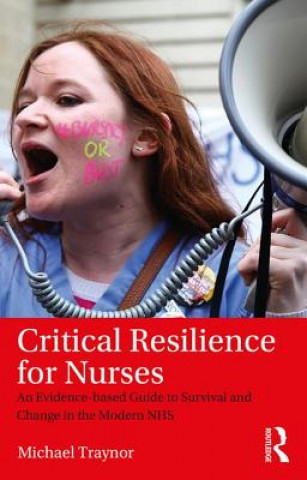 Kniha Critical Resilience for Nurses Michael Traynor