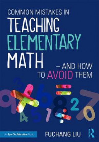 Książka Common Mistakes in Teaching Elementary Math-And How to Avoid Them Fuchang (Wichita State University USA) Liu