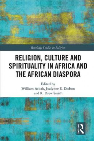 Könyv Religion, Culture and Spirituality in Africa and the African Diaspora 
