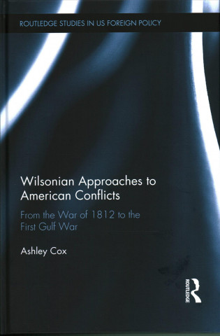 Kniha Wilsonian Approaches to American Conflicts COX