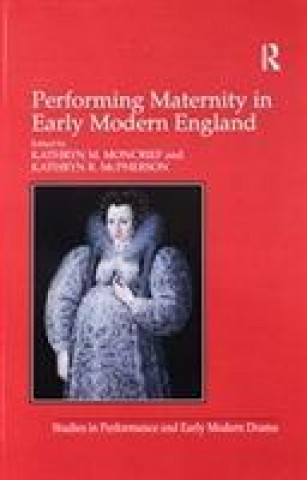 Kniha Performing Maternity in Early Modern England MCPHERSON