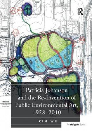 Kniha Patricia Johanson and the Re-Invention of Public Environmental Art, 1958-2010 WU