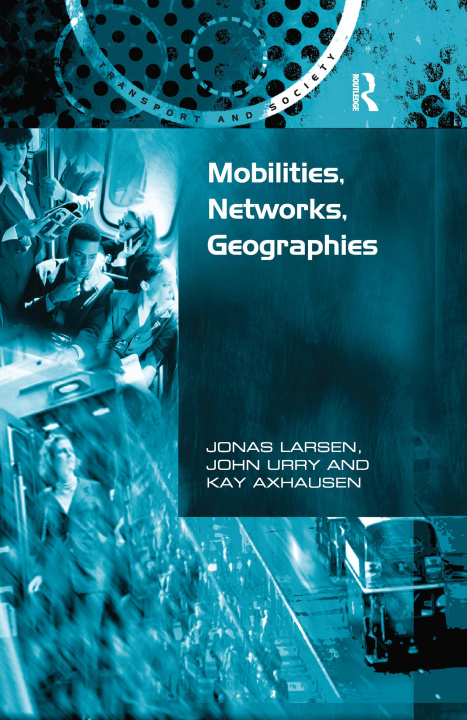 Carte Mobilities, Networks, Geographies LARSEN