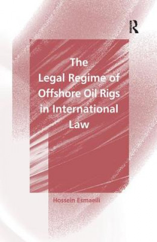 Carte Legal Regime of Offshore Oil Rigs in International Law ESMAEILI