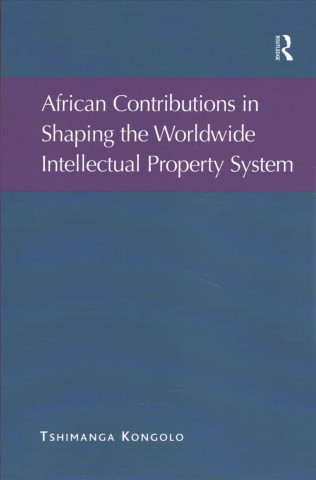 Carte African Contributions in Shaping the Worldwide Intellectual Property System KONGOLO