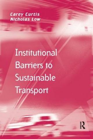 Könyv Institutional Barriers to Sustainable Transport CURTIS