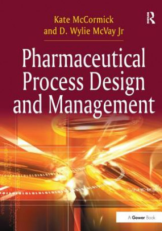 Kniha Pharmaceutical Process Design and Management MCCORMICK