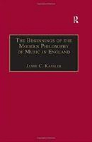 Książka Beginnings of the Modern Philosophy of Music in England KASSLER