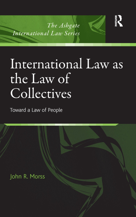 Kniha International Law as the Law of Collectives MORSS