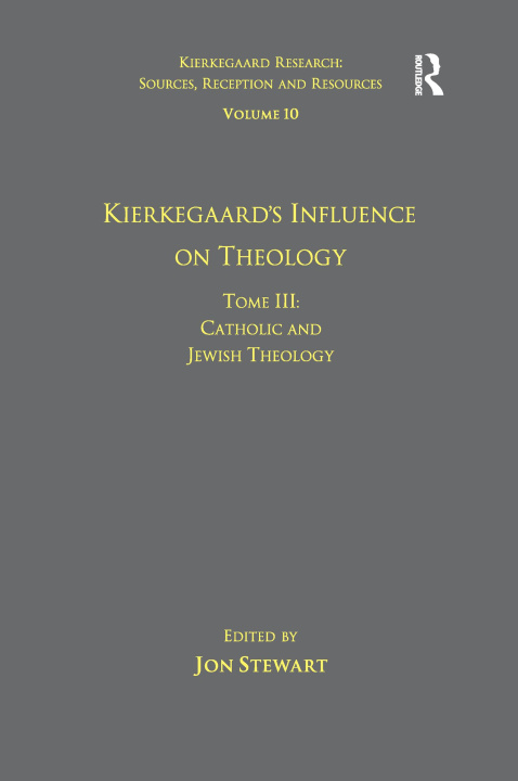 Könyv Volume 10, Tome III: Kierkegaard's Influence on Theology 