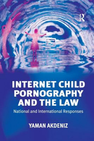 Книга Internet Child Pornography and the Law AKDENIZ