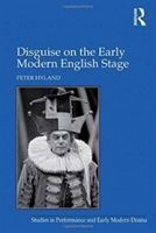 Kniha Disguise on the Early Modern English Stage HYLAND