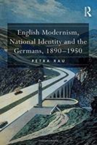 Könyv English Modernism, National Identity and the Germans, 1890-1950 RAU