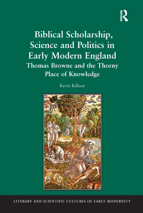 Kniha Biblical Scholarship, Science and Politics in Early Modern England KILLEEN