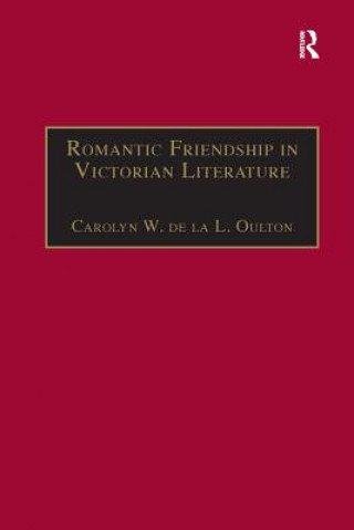 Książka Romantic Friendship in Victorian Literature OULTON