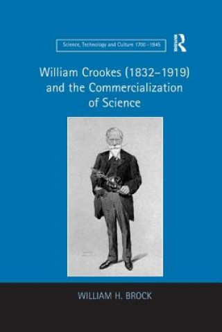 Книга William Crookes (1832-1919) and the Commercialization of Science BROCK