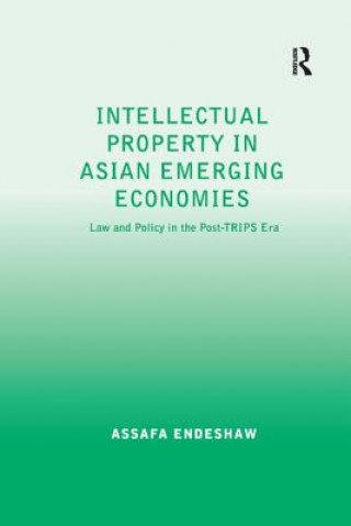 Könyv Intellectual Property in Asian Emerging Economies ENDESHAW