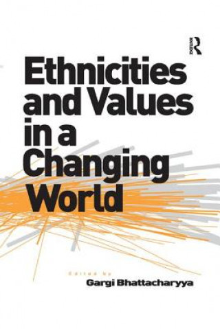 Книга Ethnicities and Values in a Changing World Gargi Bhattacharyya