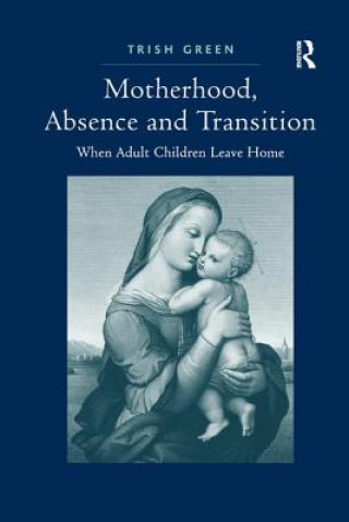 Kniha Motherhood, Absence and Transition Green